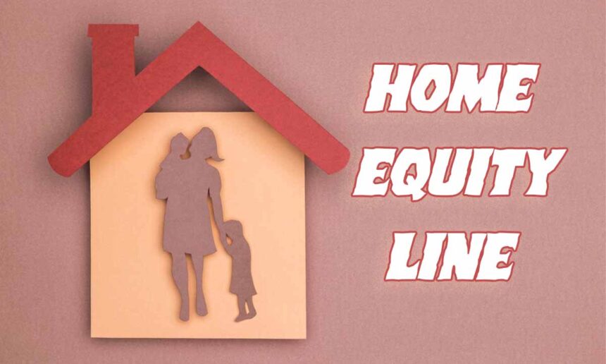 What Is the Meaning of Home Equity Line?