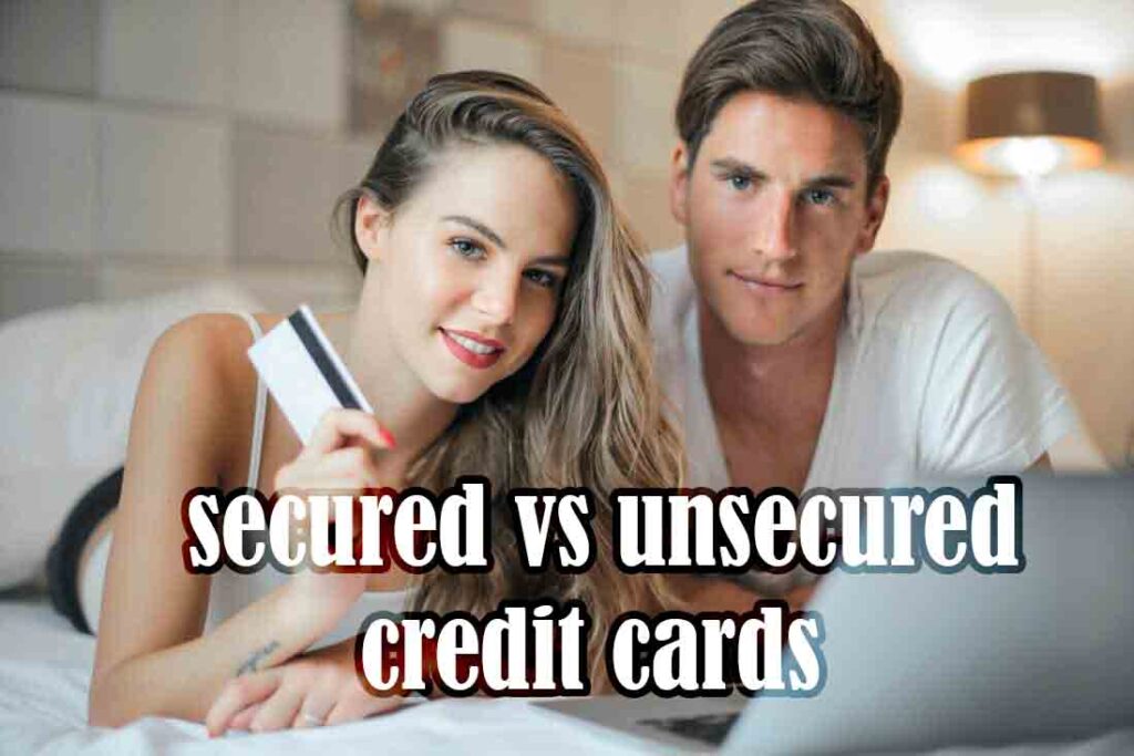 Secured vs. Unsecured Credit Cards